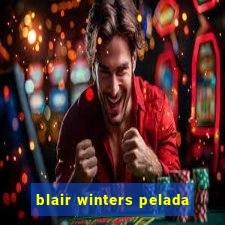 blair winters pelada